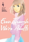 Even Though We're Adults Vol. 4 - Book