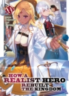 How a Realist Hero Rebuilt the Kingdom (Light Novel) Vol. 15 - Book