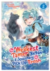 The Weakest Tamer Began a Journey to Pick Up Trash (Manga) Vol. 2 - Book