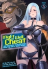 Might as Well Cheat: I Got Transported to Another World Where I Can Live My Wildest Dreams! (Manga) Vol. 5 - Book