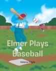 Elmer Plays Baseball - eBook