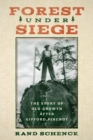 Forest Under Siege : The Story of Old Growth After Gifford Pinchot - Book