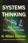 Systems Thinking - And Other Dangerous Habits - Book