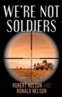 We're Not Soldiers - eBook
