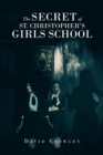 The Secret Of St. Christopher's Girls School - eBook