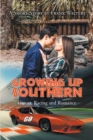 Growing Up Southern : Gators, Racing and Romance - eBook