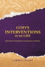 God's Interventions in My Life : Short Stories of Inspiration, Encouragement and Humor - eBook