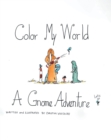 Color My World : A Gnome Adventure - eBook