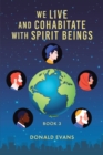 We Live and Cohabitate with Spirit Beings : Book 3 - eBook