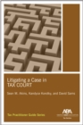 Litigating a Case in Tax Court - Book