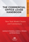 The Commercial Office Lease Handbook, Second Edition : New York Model Clauses and Commentary - eBook