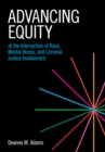 Advancing Equity at the Intersection of Race, Mental Illness, and Criminal Justice Involvement - eBook