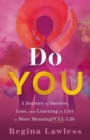 Do You : A Journey of Success, Loss, and Learning to Live a More Meaningfull Life - Book