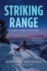 Striking Range : A Timber Creek K-9 Mystery - Book
