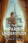 The Paris Understudy : A Novel - Book