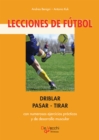 Lecciones de futbol. Driblar-pasar-tirar - eBook