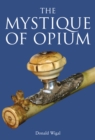 The Mystique of Opium - eBook