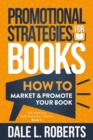 Promotional Strategies for Books: How to Market & Promote Your Book - eBook