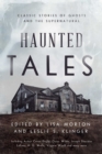 Haunted Tales : Classic Stories of Ghosts and the Supernatural - Book