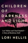 Children of Darkness and Light : Lori Vallow and Chad Daybell: A Story of Murderous Faith - Book