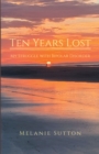 Ten Years Lost : My Struggle With Bipolar Disorder - eBook
