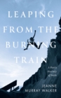 Leaping from the Burning Train - eBook