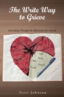 The Write Way to Grieve : Journaling Through the Aftermath of a Suicide - eBook