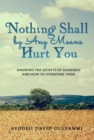 Nothing Shall By Any Means Hurt You : Knowing The Secrets of Darkness and how to Overcome Them - eBook