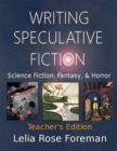 Writing Speculative Fiction: Science Fiction, Fantasy, and Horror : Teacher's Edition - eBook