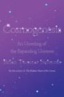 Cosmogenesis : An Unveiling of the Expanding Universe - Book