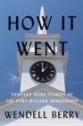 How It Went : Thirteen More Stories of the Port William Membership - Book