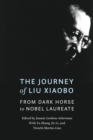 Journey of Liu Xiaobo : From Dark Horse to Nobel Laureate - eBook