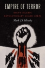 Empire of Terror : Iran's Islamic Revolutionary Guard Corps - eBook