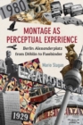 Montage as Perceptual Experience : Berlin Alexanderplatz from Doblin to Fassbinder - Book