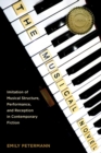 The Musical Novel : Imitation of Musical Structure, Performance, and Reception in Contemporary Fiction - Book