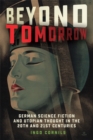 Beyond Tomorrow : German Science Fiction and Utopian Thought in the 20th and 21st Centuries - Book