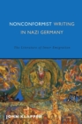 Nonconformist Writing in Nazi Germany : The Literature of Inner Emigration - Book