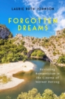Forgotten Dreams : Revisiting Romanticism in the Cinema of Werner Herzog - Book
