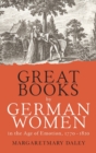 Great Books by German Women in the Age of Emotion, 1770-1820 - Book