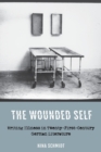 The Wounded Self : Writing Illness in Twenty-First-Century German Literature - Book