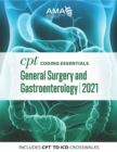 CPT Coding Essentials for General Surgery and Gastroenterology 2021 - eBook