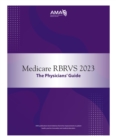 Medicare RBRVS 2023: The Physicians' Guide : History and Methodology of the Resource Based Relative Value Used in Physician Payment - eBook