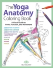 The Yoga Anatomy Coloring Book : A Visual Guide to Form, Function, and Movement - Book
