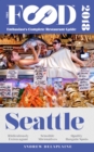 SEATTLE - 2018 - The Food Enthusiast's Complete Restaurant Guide - eBook