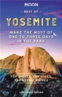 Moon Best of Yosemite (First Edition) : Make the Most of One to Three Days in the Park - Book