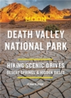 Moon Death Valley National Park (Third Edition) : Hiking, Scenic Drives, Desert Springs & Hidden Oases - Book