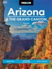 Moon Arizona & the Grand Canyon (Sixteenth Edition) : Road Trips, Outdoor Adventures, Local Flavors - Book