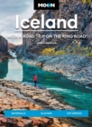 Moon Iceland: With a Road Trip on the Ring Road (Fourth Edition) : Waterfalls, Glaciers & Hot Springs - Book