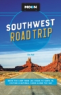 Moon Southwest Road Trip (Third Edition) : Drive the Loop from Las Vegas to Santa Fe, Visiting 8 National Parks along the Way - Book