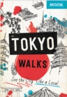Moon Tokyo Walks (First Edition) : See the City Like a Local - Book